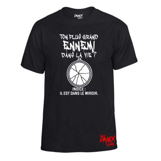 Tshirt Ton plus grand ennemi dans la vie ?